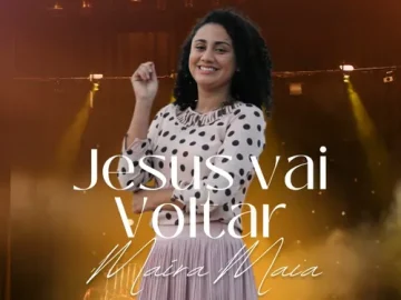 Download Maria Maia - Jesus Vai Voltar