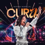 Download MARIA MARÇAL - CURA - EP 1 e EP 2 - AO VIVO EM SALVADOR (sem vinhetas - CD completo)