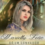 Download Marielly Leão - Só Um Sonhador