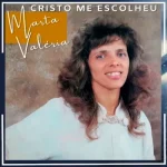 Download Marta Valéria - Cristo Me Escolheu - Voz e Playback