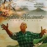 Baixe os CDs Gospel – Mattos Nascimento - Estou na Fila - 2018 Download Mattos Nascimento - Estou na Fila - 2018