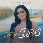 Download Maurizélia - Sou Teu Deus