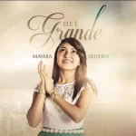 Download Mayara Oliveira - Ele é Grande