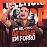 Baixe os CDs Gospel – Melhores da Igreja em Forró Download Melhores da Igreja em Forró