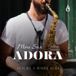Download Meu Sax Adora (Acalma a Minha Alma)