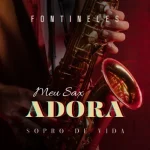 Download Meu Sax Adora (Sopro de Vida)