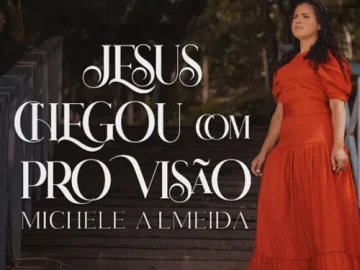Download Michele Almeida - Jesus Chegou Com Provisão