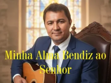 Download Minha Alma Bendiz ao Senhor