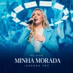 Download Minha Morada - Izadora Paz