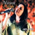 Download Miriam Calado - Ao Vivo