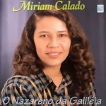 Download Miriam Calado - O Nazareno da Galiléia