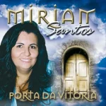 Download Mirian Santos - Porta da Vitória