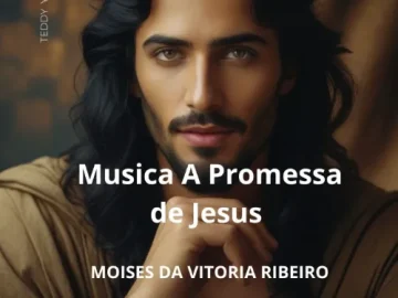 Download Musica A Promessa de Jesus Moises Da Vitoria Ribeiro