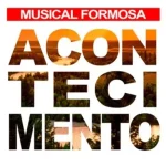 Download Musical Formosa - Acontecimento