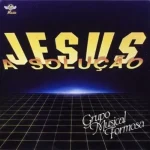 Download Musical Formosa - Jesus a Solução