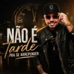 Baixe os CDs Gospel – Não é tarde pra se arrepender Download Não é tarde pra se arrepender