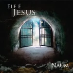 Download Naum - Ele é Jesus