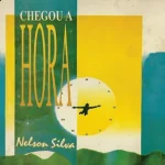 Download Nelson Silva - Chegou a Hora