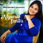 Download Niquésia Santos - Derrubando Gigantes