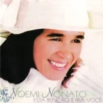Baixe os CDs Gospel – Noemi Nonato - Esta benção é pra Você Download Noemi Nonato - Esta benção é pra Você
