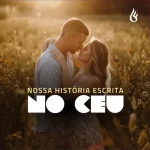 Download Nosso História Escrita no Céu