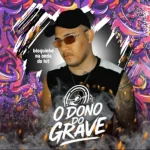 Download O DONO DO GRAVE-BLOQUINHO NA ONDA DO HIT
