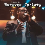 Download O Melhor De Esteves Jacinto