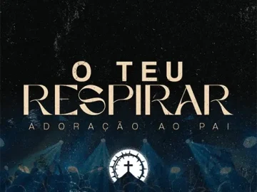 Baixe os CDs Gospel – O Teu Respirar Download O Teu Respirar