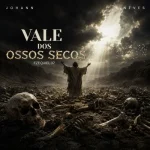 Baixe os CDs Gospel – O Vale dos Ossos Secos Download O Vale dos Ossos Secos
