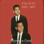 Download Otoniel e Oziel - Palácio do meu rei 1967