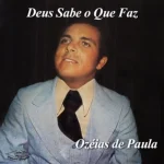 Download Ozeias de Paula - Deus sabe o que Faz