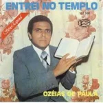 Baixe os CDs Gospel – OZÉIAS DE PAULA - ENTREI NO TEMPLO VOZ E PLAY BACK Download OZÉIAS DE PAULA - ENTREI NO TEMPLO VOZ E PLAY BACK