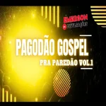 Baixe os CDs Gospel – PAGODÃO GOSPEL PRA PAREDÃO VOL.1 @emersondivulgações Download PAGODÃO GOSPEL PRA PAREDÃO VOL.1 @emersondivulgações