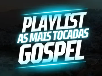 Download PLAYLIST AS MAIS TOCADAS GOSPEL PRA PAREDÃO