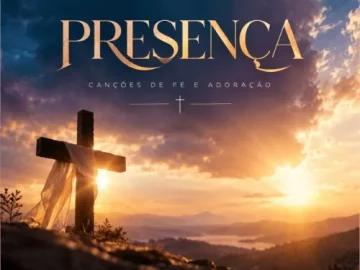 Download PRESENÇA - CANÇÕES DE FÉ E ADORAÇÃO