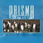Download Prisma Brasil - Sê forte e Corajoso