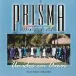 Baixe os CDs Gospel – Prisma Brasil - Unidos em Amor Download Prisma Brasil - Unidos em Amor