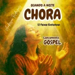 Download Quando a noite Chora Gospel Exclusivo 2025