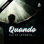 Download Quando Ele Se Levanta (PlayBack)