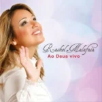 Download Rachel Malafaia - Ao Deus Vivo