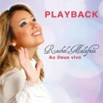 Baixe os CDs Gospel – Rachel Malafaia - Ao Deus Vivo - Playback Download Rachel Malafaia - Ao Deus Vivo - Playback