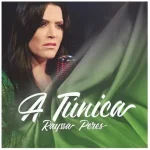 Baixe os CDs Gospel – Rayssa Peres - A Túnica Download Rayssa Peres - A Túnica