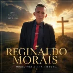 Baixe os CDs Gospel – Reginaldo Morais Download Reginaldo Morais