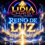 Baixe os CDs Gospel – Reino de Luz - Lidia Christ Gospel Trance Download Reino de Luz - Lidia Christ Gospel Trance