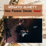 Download Renato Suhett - Nos passos desse Amor
