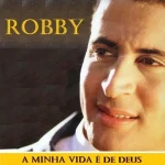 Download Robby - A minha vida é de Deus