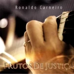 Download Ronaldo Carneiro - Frutos de Justiça