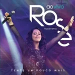 Download Rose Nascimento - Tente um pouco Mais