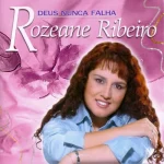 Download Rozeane Ribeiro - Deus nunca Falha (2004)