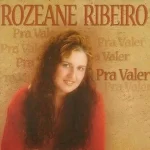 Download Rozeane Ribeiro - Pra Valer